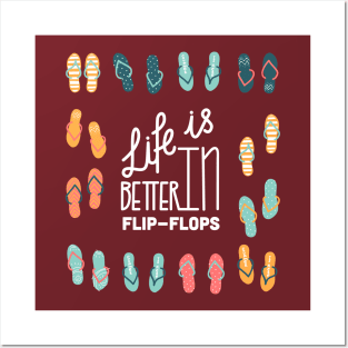 Life Is Better In Flip-Flops Posters and Art